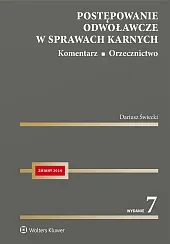 Postępowanie odwoławcze w sprawach karnych. Komentarz. Orzecznictwo